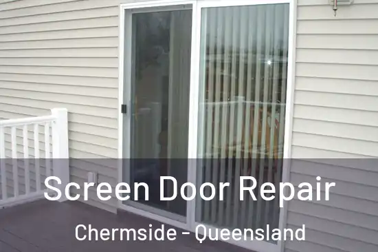 Screen Door Repair Chermside - Queensland