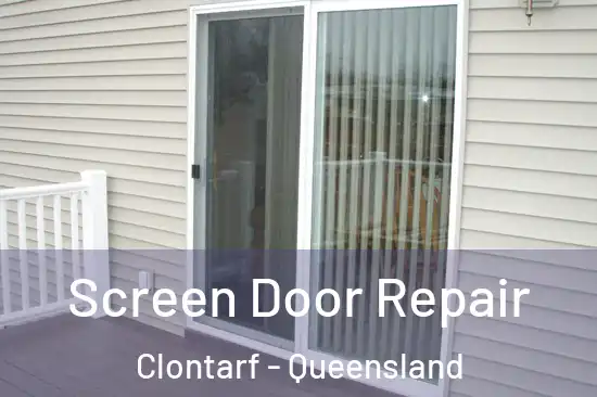 Screen Door Repair Clontarf - Queensland