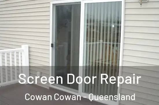 Screen Door Repair Cowan Cowan - Queensland