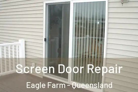 Screen Door Repair Eagle Farm - Queensland