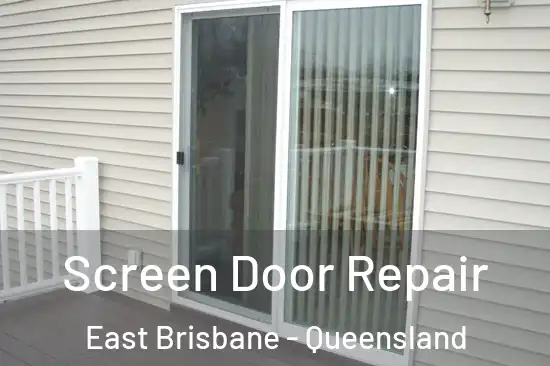 Screen Door Repair East Brisbane - Queensland