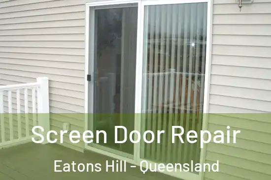 Screen Door Repair Eatons Hill - Queensland