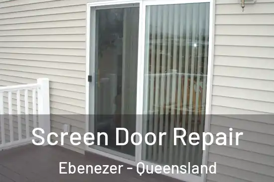 Screen Door Repair Ebenezer - Queensland