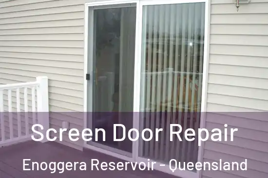Screen Door Repair Enoggera Reservoir - Queensland