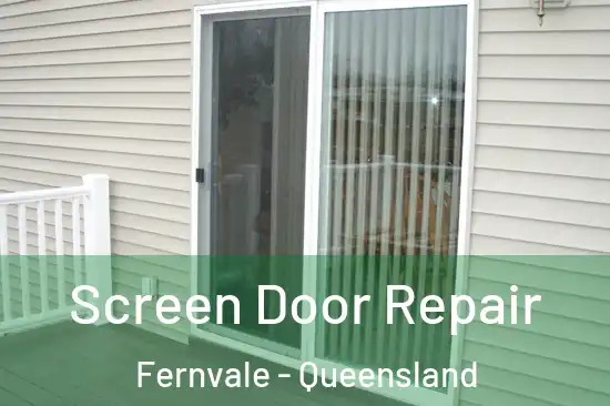 Screen Door Repair Fernvale - Queensland