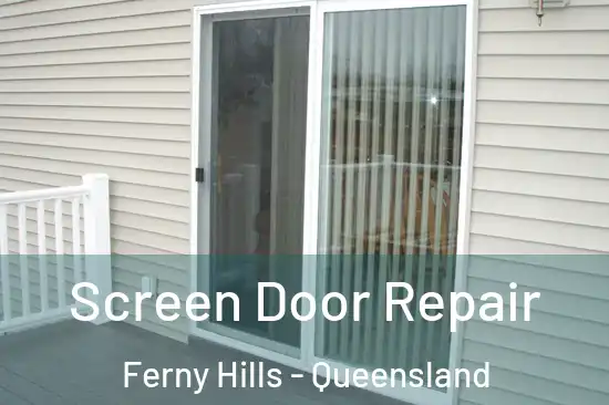 Screen Door Repair Ferny Hills - Queensland