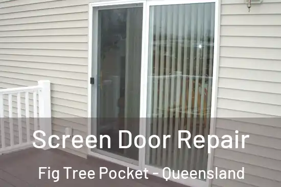 Screen Door Repair Fig Tree Pocket - Queensland