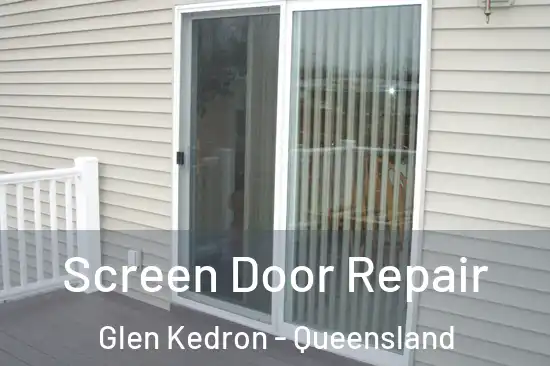 Screen Door Repair Glen Kedron - Queensland