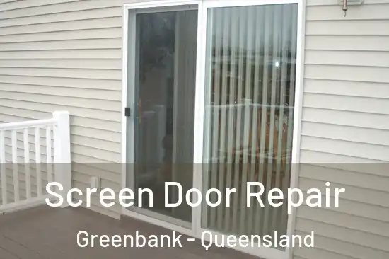 Screen Door Repair Greenbank - Queensland