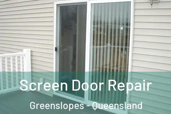 Screen Door Repair Greenslopes - Queensland
