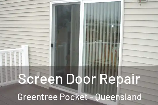 Screen Door Repair Greentree Pocket - Queensland