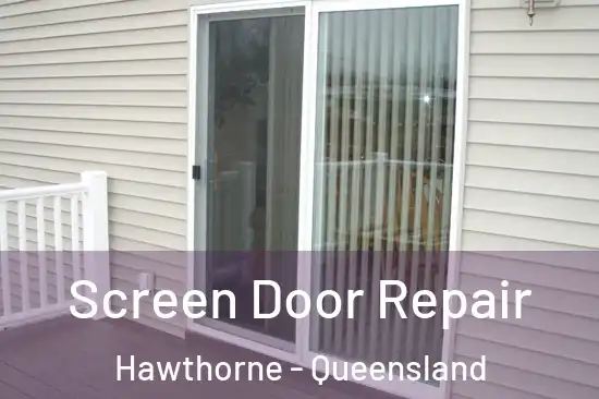 Screen Door Repair Hawthorne - Queensland