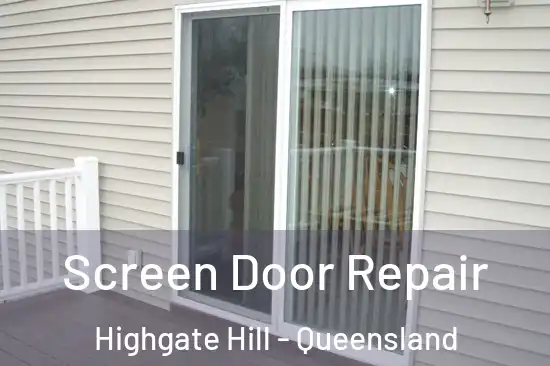 Screen Door Repair Highgate Hill - Queensland