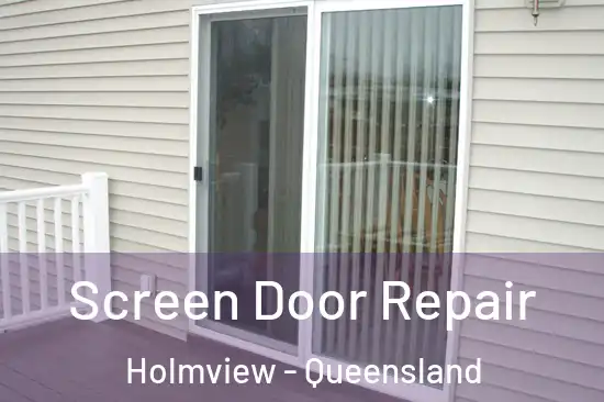 Screen Door Repair Holmview - Queensland
