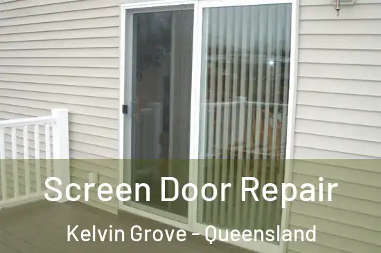 Screen Door Repair Kelvin Grove - Queensland