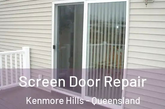 Screen Door Repair Kenmore Hills - Queensland
