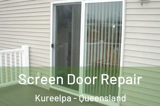 Screen Door Repair Kureelpa - Queensland