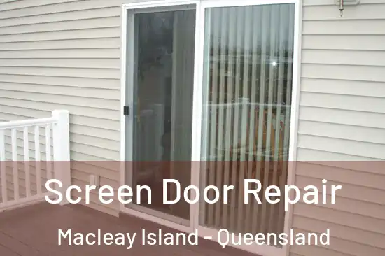 Screen Door Repair Macleay Island - Queensland