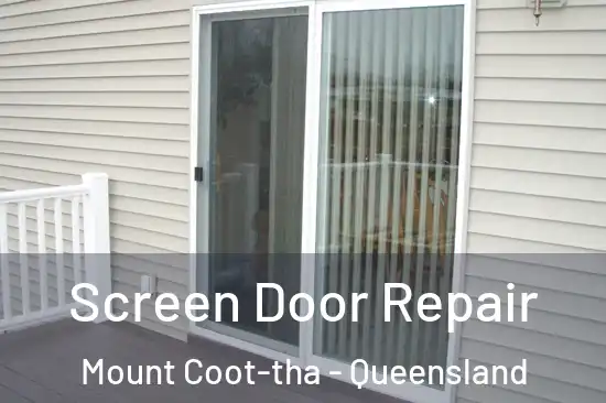 Screen Door Repair Mount Coot-tha - Queensland