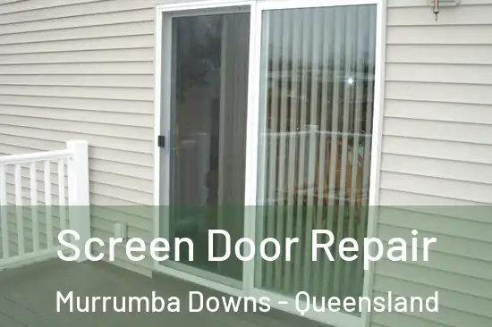 Screen Door Repair Murrumba Downs - Queensland