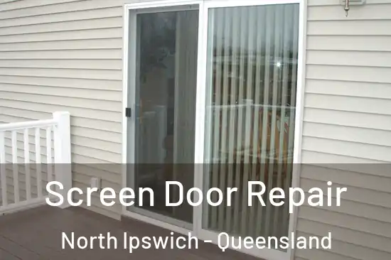 Screen Door Repair North Ipswich - Queensland