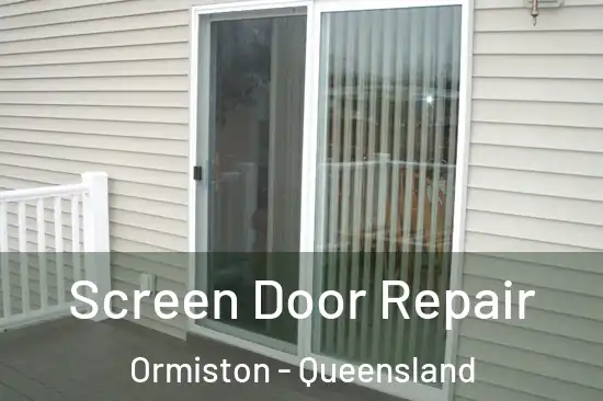 Screen Door Repair Ormiston - Queensland