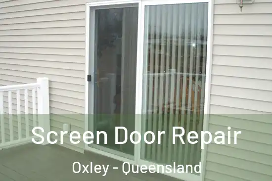 Screen Door Repair Oxley - Queensland