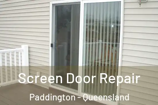 Screen Door Repair Paddington - Queensland