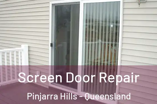 Screen Door Repair Pinjarra Hills - Queensland