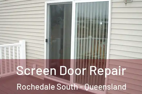 Screen Door Repair Rochedale South - Queensland