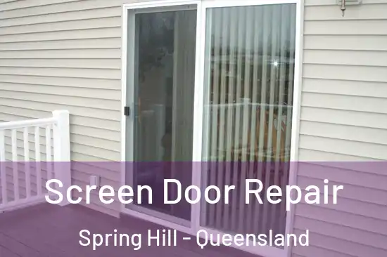 Screen Door Repair Spring Hill - Queensland