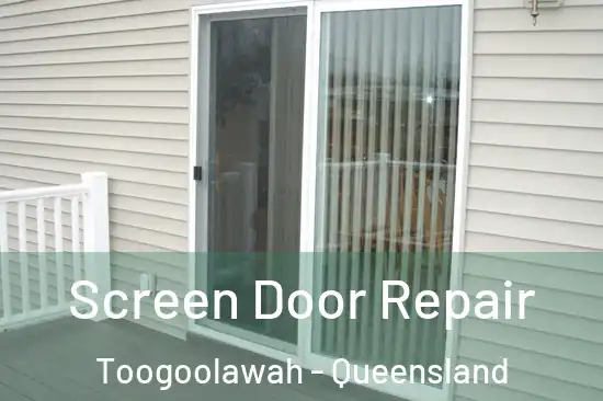 Screen Door Repair Toogoolawah - Queensland