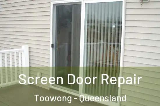 Screen Door Repair Toowong - Queensland