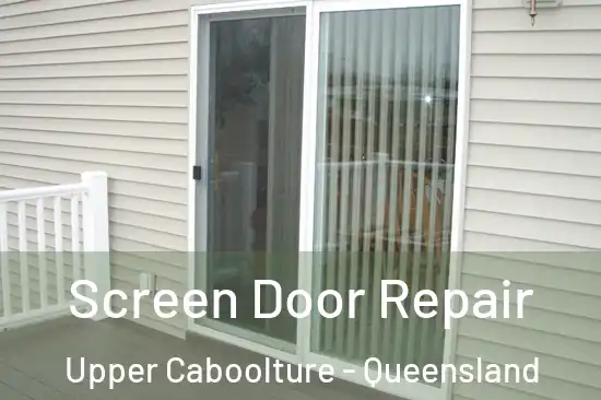 Screen Door Repair Upper Caboolture - Queensland