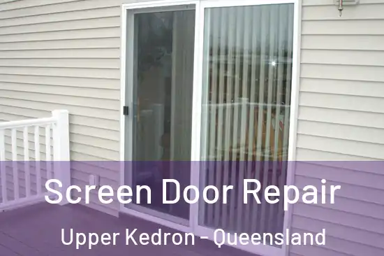 Screen Door Repair Upper Kedron - Queensland