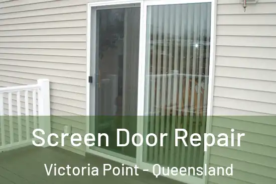 Screen Door Repair Victoria Point - Queensland