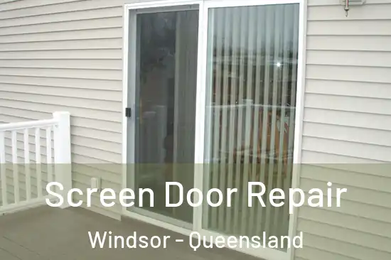 Screen Door Repair Windsor - Queensland