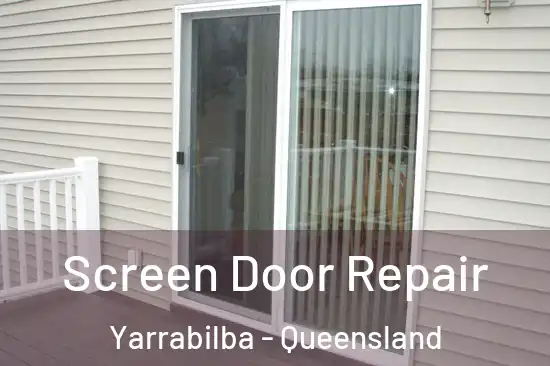 Screen Door Repair Yarrabilba - Queensland