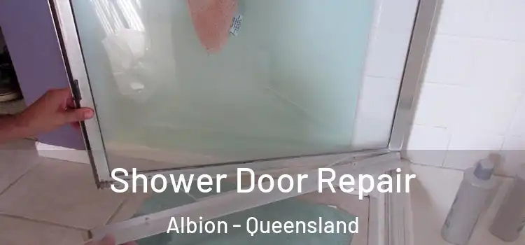 Shower Door Repair Albion - Queensland