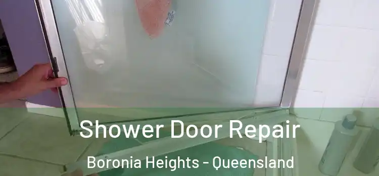 Shower Door Repair Boronia Heights - Queensland
