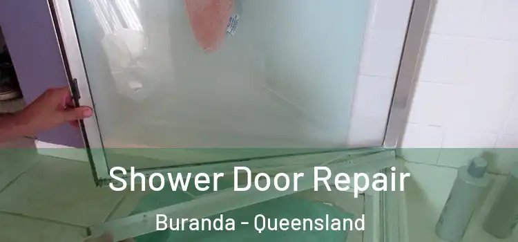 Shower Door Repair Buranda - Queensland