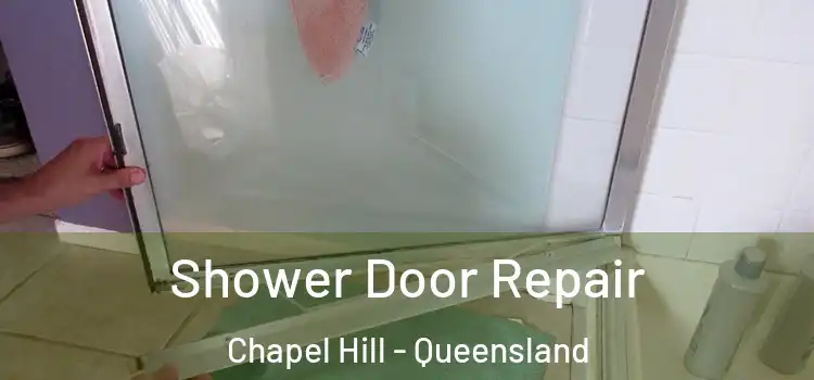Shower Door Repair Chapel Hill - Queensland