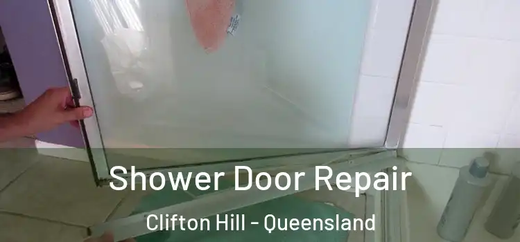 Shower Door Repair Clifton Hill - Queensland