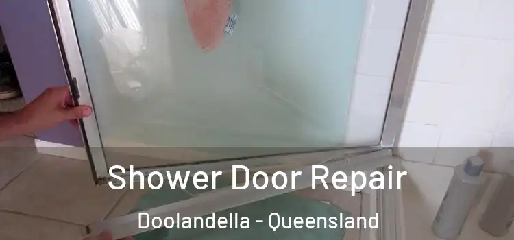 Shower Door Repair Doolandella - Queensland