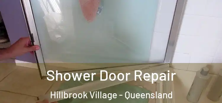 Shower Door Repair Hillbrook Village - Queensland