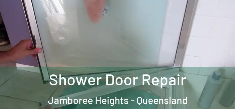 Shower Door Repair Jamboree Heights - Queensland