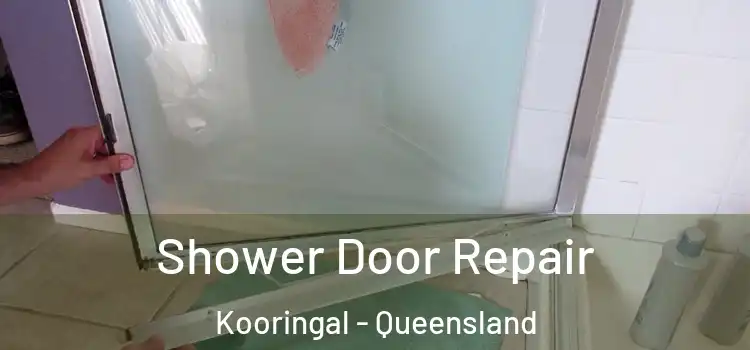 Shower Door Repair Kooringal - Queensland