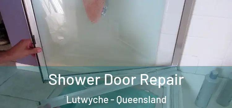 Shower Door Repair Lutwyche - Queensland