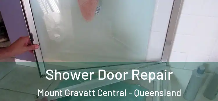 Shower Door Repair Mount Gravatt Central - Queensland