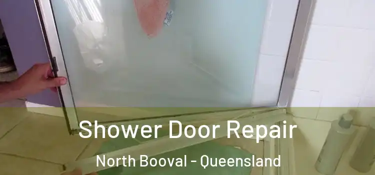 Shower Door Repair North Booval - Queensland